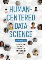 Human-Centered Data Science - Cecilia Aragon,Shion Guha - cover