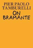 On Bramante - Pier Paolo Tamburelli,Bas Princen - cover
