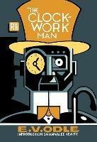 The Clockwork Man - E. V. Odle,Annalee Newitz - cover