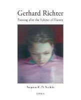 Gerhard Richter: Painting After the Subject of History - Benjamin H. D. Buchloh - cover