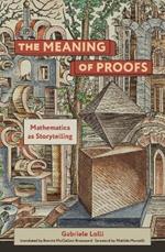 The Meaning of Proofs: Mathematics as Storytelling