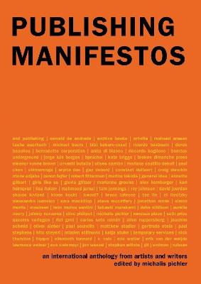 Publishing Manifestos: An International Anthology from Artists and Writers  - Michalis Pichler - cover