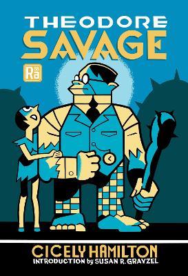 Theodore Savage - Cicely Hamilton,Susan R. Grayzel - cover