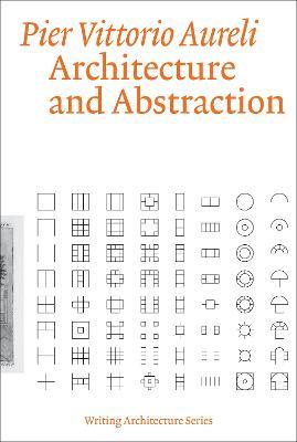 Architecture and Abstraction - Pier Vittorio Aureli - cover