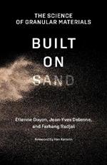 Built on Sand: The Science of Granular Materials 