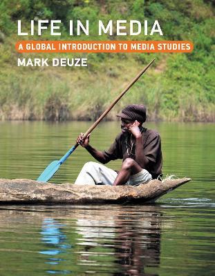 Life in Media: A Global Introduction to Media Studies - Mark Deuze - cover