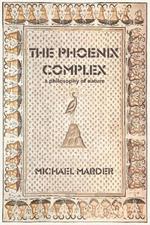 The Phoenix Complex: A Philosophy of Nature