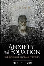 Anxiety and the Equation: Understanding Boltzmann's Entropy