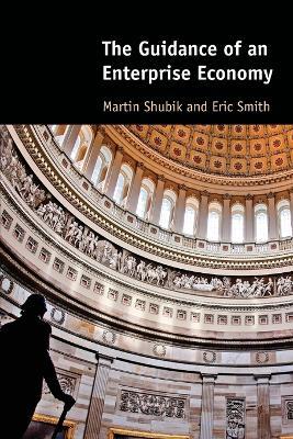 The Guidance of an Enterprise Economy - Martin Shubik,Eric Smith - cover