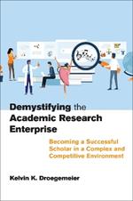 Demystifying the Academic Research Enterprise: Becoming a Successful Scholar in a Complex and Competitive Environment