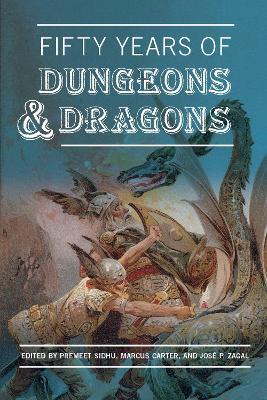 Fifty Years of Dungeons & Dragons - Premeet Sidhu,Marcus Carter - cover