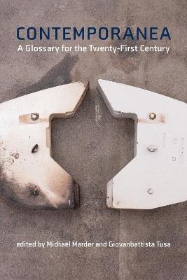 Contemporanea: A Glossary for the Twenty-First Century - Michael Marder,Giovanbattista Tusa - cover
