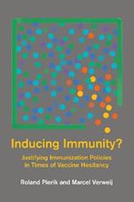 Inducing Immunity?: Justifying Immunization Policies in Times of Vaccine Hesitancy