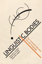 Linguistic Bodies: The Continuity between Life and Language