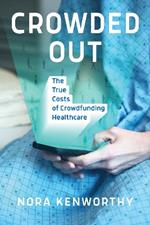 Crowded Out: The True Costs of Crowdfunding Healthcare