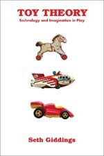 Toy Theory: Technology and Imagination in Play