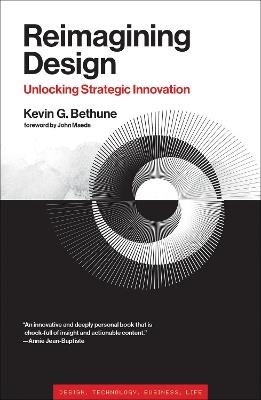 Reimagining Design: Unlocking Strategic Innovation - Kevin G. Bethune - cover