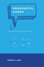 Meaningful Games: Exploring Language with Game Theory