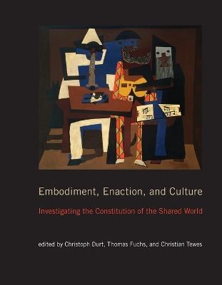 Embodiment, Enaction, and Culture: Investigating the Constitution of the Shared World - cover
