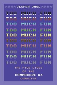 Too Much Fun: The Five Lives of the Commodore 64 Computer