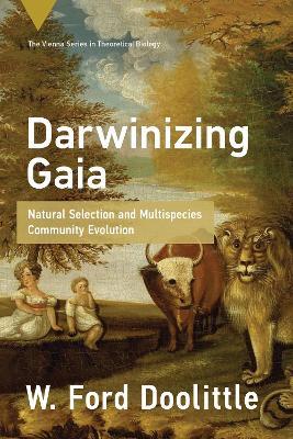 Darwinizing Gaia: Natural Selection and Multispecies Community Evolution - W. Ford Doolittle - cover