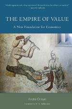 The Empire of Value: A New Foundation for Economics