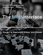 The Metainterface: The Art of Platforms, Cities, and Clouds