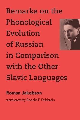 Remarks on the Phonological Evolution of Russian in Comparison with the Other Slavic Languages - Roman Jakobson - cover