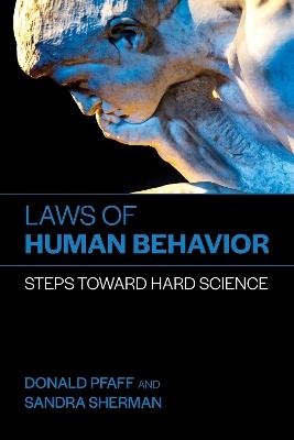 Laws of Human Behavior: Steps Toward Hard Science - Donald Pfaff,Sandra Sherman - cover