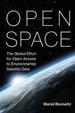 Open Space: The Global Effort for Open Access to Environmental Satellite Data