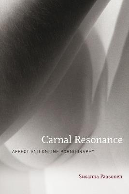Carnal Resonance: Affect and Online Pornography - Susanna Paasonen - cover