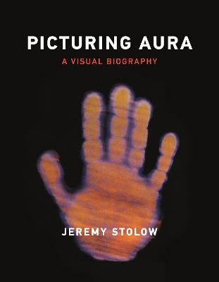 Picturing Aura: A Visual Biography - Jeremy Stolow - cover