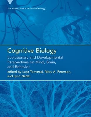 Cognitive Biology: Evolutionary and Developmental Perspectives on Mind, Brain, and Behavior - cover