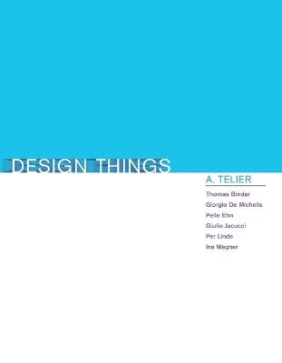 Design Things - Thomas Binder,Giorgio De Michelis,Pelle Ehn - cover