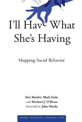 I'll Have What She's Having: Mapping Social Behavior - R. Alexander Bentley,Mark Earls,Michael J. O'Brien - cover