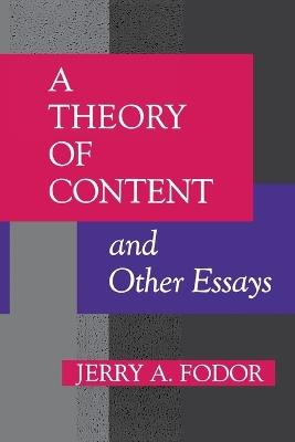 A Theory of Content and Other Essays - Jerry A. Fodor - cover