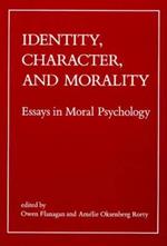 Identity, Character, and Morality: Essays in Moral Psychology