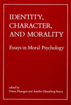 Identity, Character, and Morality: Essays in Moral Psychology - cover