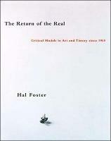 The Return of the Real: Art and Theory at the End of the Century - Hal Foster - cover