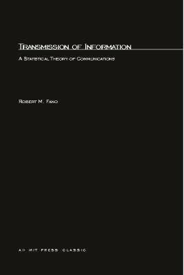 Transmission of Information: A Statistical Theory of Communication - Robert M. Fano - cover