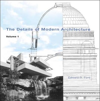 The Details of Modern Architecture - Edward R Ford - cover
