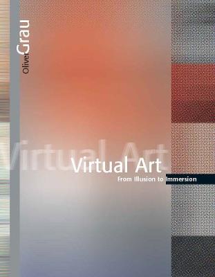 Virtual Art: From Illusion to Immersion - Oliver Grau - cover