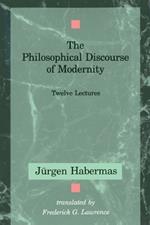The Philosophical Discourse of Modernity: Twelve Lectures