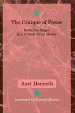 The Critique of Power: Reflective Stages in a Critical Social Theory