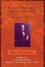 Between Philosophy and Social Science: Selected Early Writings