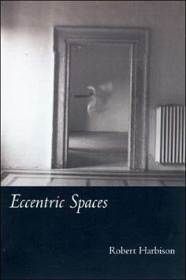 Eccentric Spaces - Robert Harbison - cover