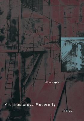 Architecture and Modernity: A Critique - Hilde Heynen - cover