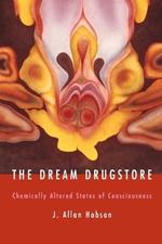 The Dream Drugstore: Chemically Altered States of Consciousness