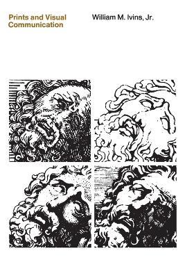 Prints and Visual Communication - William M. Ivins - cover