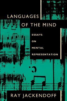 Languages of the Mind: Essays on Mental Representation - Ray S. Jackendoff - cover